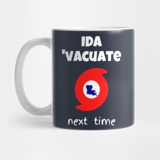 Hurricane Ida, IDA 'Vacuate Next Time Mug